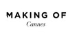 Селективная / Нишевая Making of Cannes